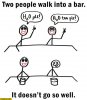 two-people-walk-into-a-bar-it-doesnt-go-so-well-h2o-please-me-too.jpg