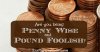 You-might-be-penny-wise-and-pound-foolish.jpg