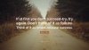 708988-Robert-Orben-Quote-If-at-first-you-don-t-succeed-try-try-again-Don.jpg